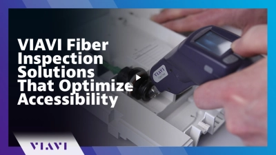VIAVI Fiber Inspection Solutions That Optimize Accessibility VIAVI Fiber Inspection Solutions That Optimize Accessibility